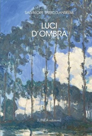 Salvatore Enrico Anselmi torna in libreria con "Luci d'ombra"