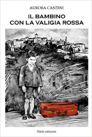 “Il bambino con la valigia rossa” di Aurora Cantini