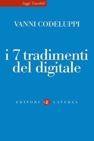 I grandi tradimenti del mondo digitale