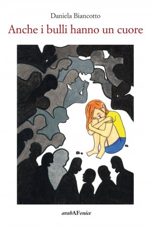 "Anche i bulli hanno un cuore" di Daniela Biancotto
