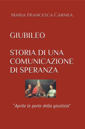 Giubileo, storia di una comunicazione di speranza