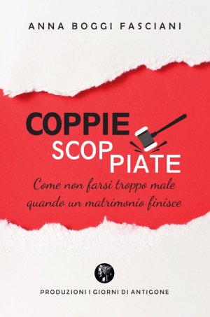 "Coppie scoppiate", Anna Boggi Fasciani spiega come non farsi troppo male quando un matrimonio finisce