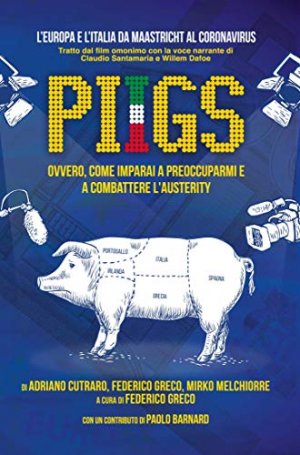 PIIGS. L'Italia silenziata e il neoliberismo finanziario fondamentalista
