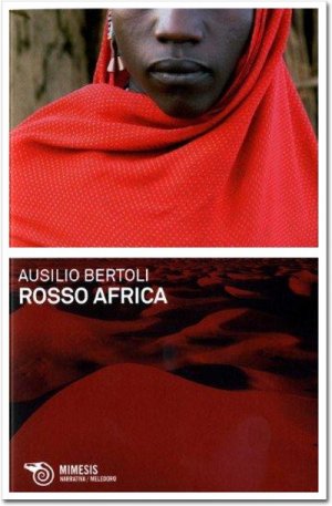 "Rosso Africa", il nuovo romanzo di Ausilio Bertoli