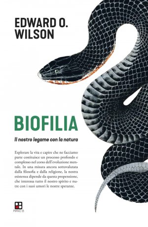 Wilson e la Biofilia. Una cosa quasi conosciuta