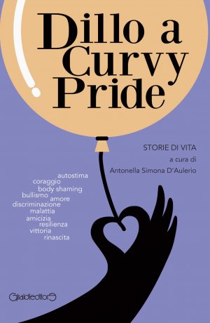 Dillo a Curvy Pride: 33 autori italiani raccontano storie di vita