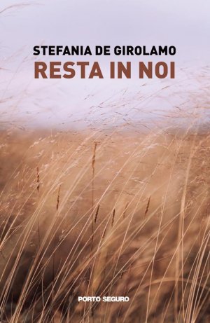 Resta in noi, una storia d'amore e d'amicizia nel romanzo di Stefania De Girolamo