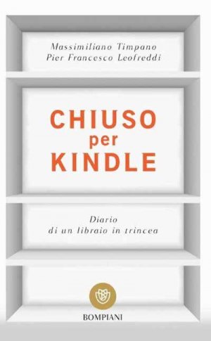 Chiuso per Kindle. Un libro sugli ebook e il mestiere del libraio
