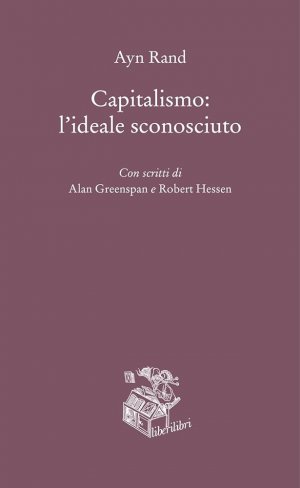 Ayn Rand e le grandi radici del Capitalismo